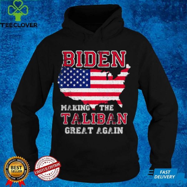 Biden Making the Talibans Great Again American Flag Meme hoodie, sweater, longsleeve, shirt v-neck, t-shirt