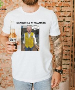 Biden Meanwhile At Walmart Welcome To Target Shirt