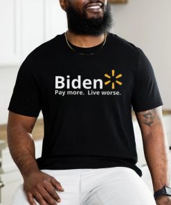 Biden Pay More Live Worse hoodie, sweater, longsleeve, shirt v-neck, t-shirt