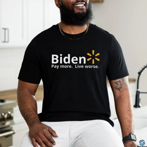 Biden Pay More Live Worse hoodie, sweater, longsleeve, shirt v-neck, t-shirt