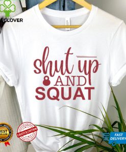 Biden Shut Up And Squat Shirt