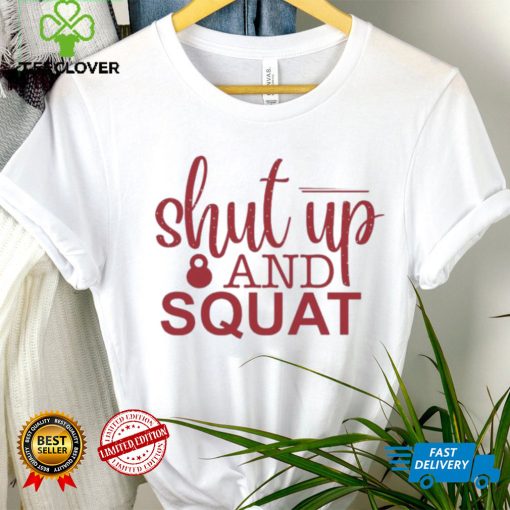 Biden Shut Up And Squat Shirt