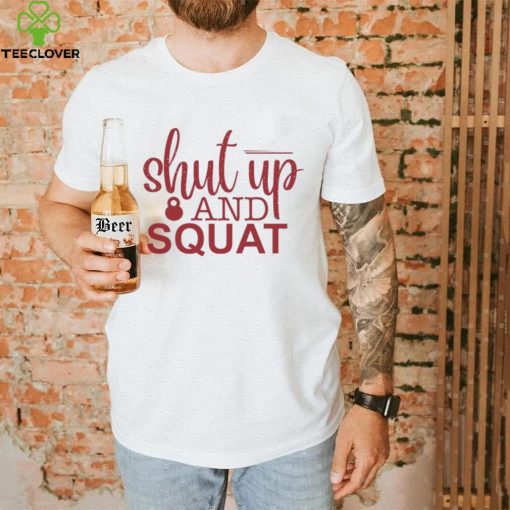 Biden Shut Up And Squat Shirt