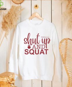 Biden Shut Up And Squat Shirt