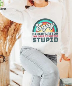 Biden T shirt, Enjoy Bidenflation! The Cost Of Voting Stupid T shirt