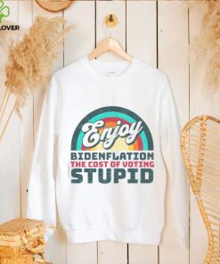 Biden T hoodie, sweater, longsleeve, shirt v-neck, t-shirt, Enjoy Bidenflation! The Cost Of Voting Stupid T hoodie, sweater, longsleeve, shirt v-neck, t-shirt
