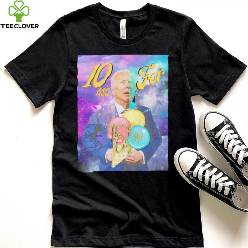 Biden Ten percent for the big guy art shirt Biden Ten percent for the big guy art shirt