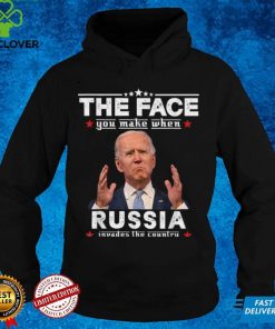 Biden The Face You Make When Russia Invades The Country T Shirt 1 Biden The Face You Make When Russia Invades The Country T Shirt