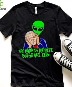 Biden The truth is out there but so are lies shirt 1 Biden The truth is out there but so are lies shirt