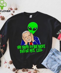 Biden The truth is out there but so are lies shirt 4 Biden The truth is out there but so are lies shirt