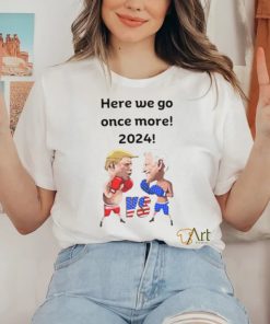 Biden Trump Funny Boxing Here We Go Once More 2024 Shirt