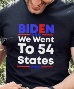 Biden We Went To 54 States Funny Joe Biden Saying shirt