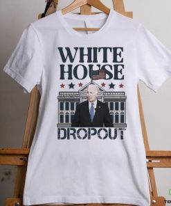Biden White House Dropout Shirt
