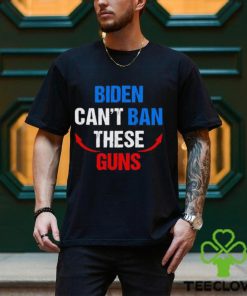 Biden can’t ban these guns shirt