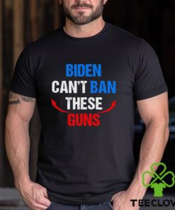 Biden can’t ban these guns shirt