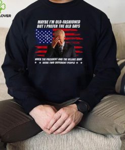Biden maybe I’m old fashioned but I prefer the old days T Shirt