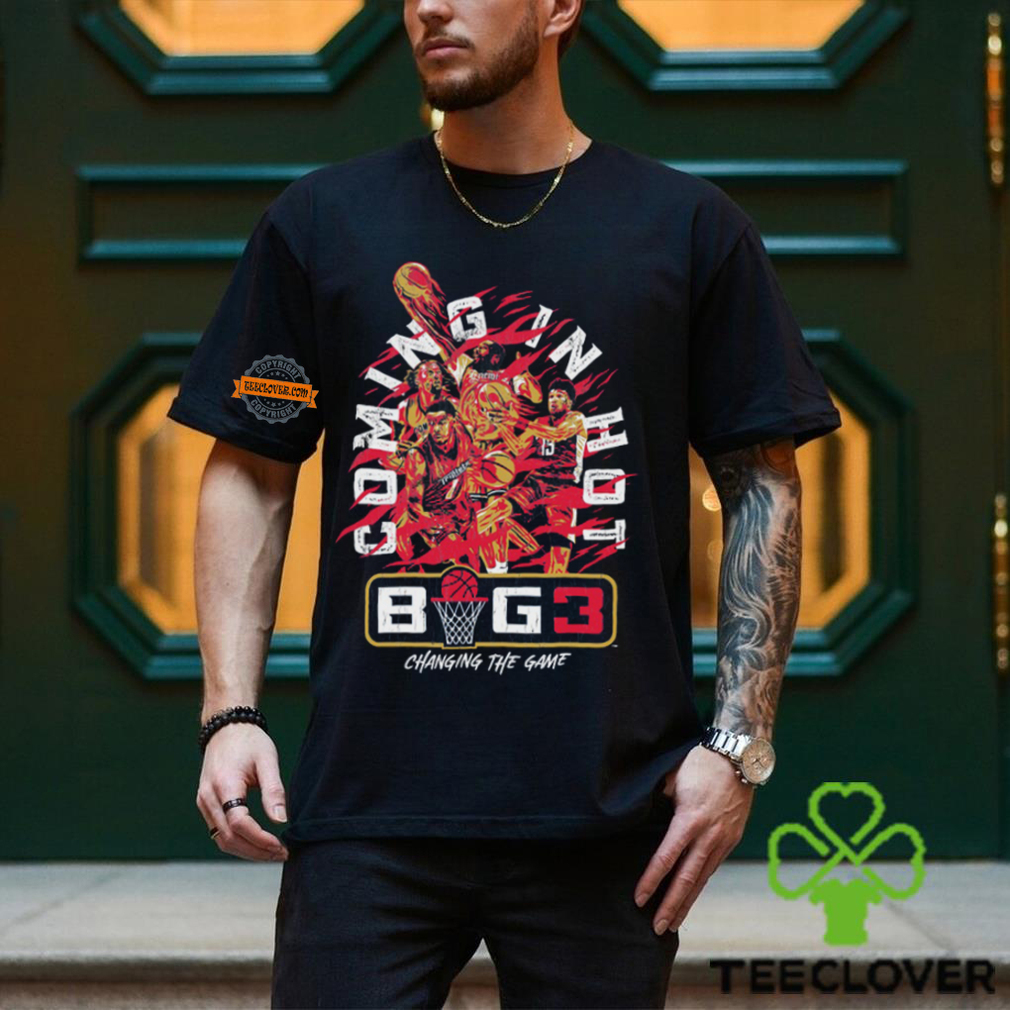 Big 3 Coming in Hot Changing The Game Shirt Big 3 Coming in Hot Changing The Game Shirt