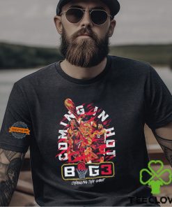 Big 3 Coming in Hot Changing The Game Shirt