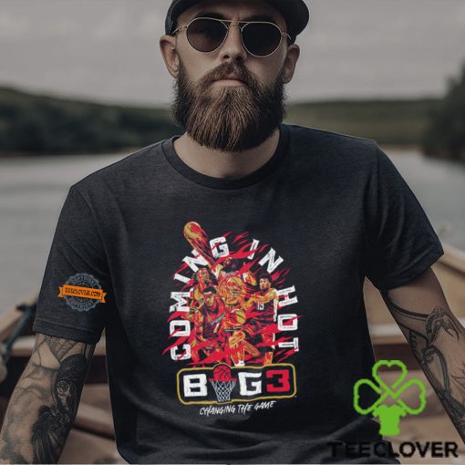 Big 3 Coming in Hot Changing The Game Shirt