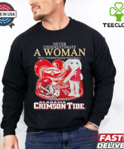 Big Al Alabama Crimson Tide never underestimate a woman hoodie, sweater, longsleeve, shirt v-neck, t-shirt