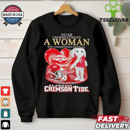 Big Al Alabama Crimson Tide never underestimate a woman hoodie, sweater, longsleeve, shirt v-neck, t-shirt