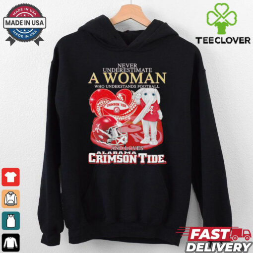 Big Al Alabama Crimson Tide never underestimate a woman hoodie, sweater, longsleeve, shirt v-neck, t-shirt