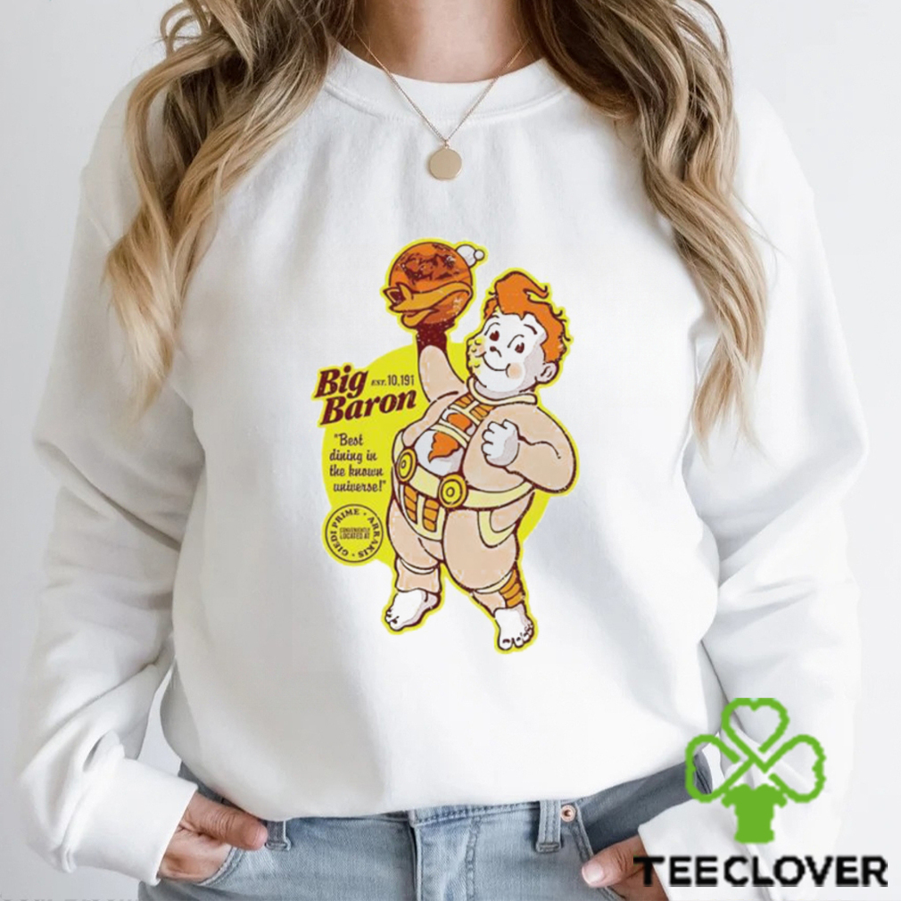 Big Baron best dining in the known universe shirt Big Baron best dining in the known universe shirt