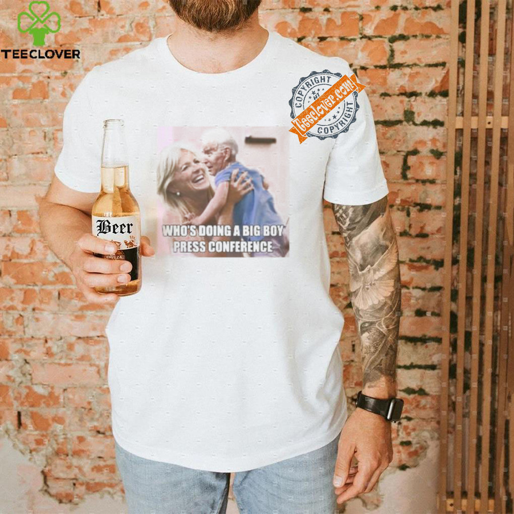 Big Boy Press Conference Shirt Joe Biden Election 2024 Kamala Harris Trump Shirt Big Boy Press Conference Shirt Joe Biden Election 2024 Kamala Harris Trump Shirt