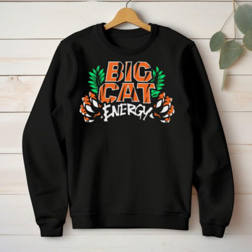 Big Cat Energy Cincinnati Bengals t hoodie, sweater, longsleeve, shirt v-neck, t-shirt