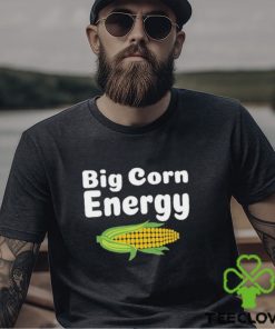 Big Corn Energy Shirt