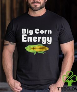 Big Corn Energy Shirt