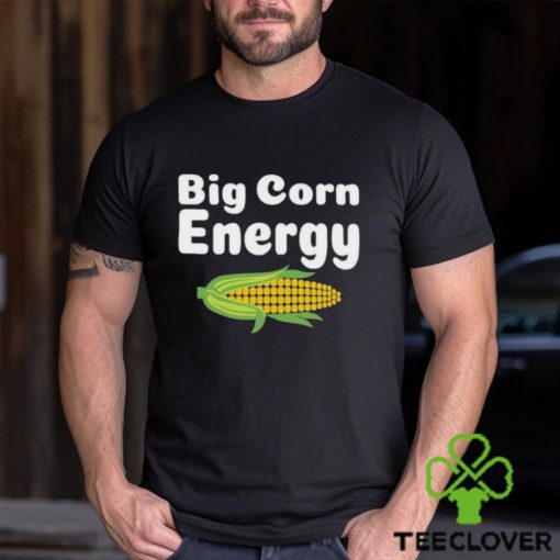 Big Corn Energy Shirt