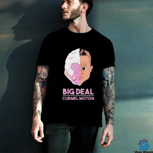 Big Deal Curmel Moton shirt