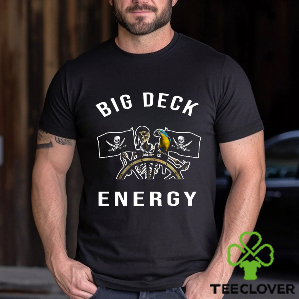 Big Deck Energy Pirates T Shirt Big Deck Energy Pirates T Shirt