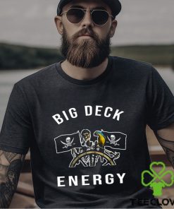 Big Deck Energy Pirates T Shirt 1 Big Deck Energy Pirates T Shirt