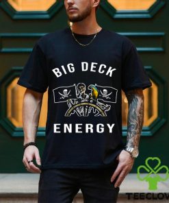 Big Deck Energy Pirates T Shirt 2 Big Deck Energy Pirates T Shirt