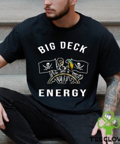 Big Deck Energy Pirates T Shirt 3 Big Deck Energy Pirates T Shirt