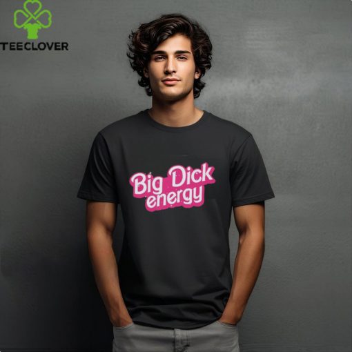 Big Dick Energy Barbie Shirt