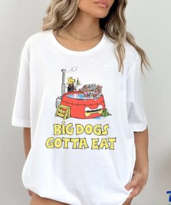 Big Dogs Gotta Eat Pool Party Tee Shirt
