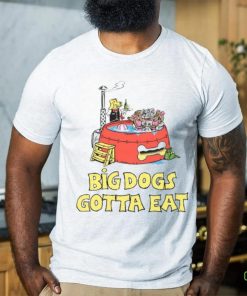 Big Dogs Gotta Eat Pool Party Tee Shirt