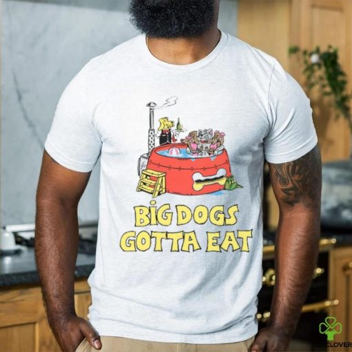 Big Dogs Gotta Eat Pool Party Tee Shirt