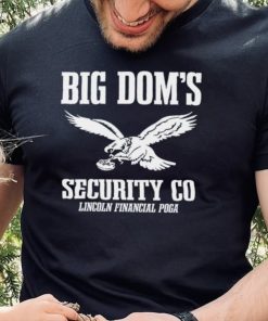 Big Dom’s Security CO Eagles Shirt