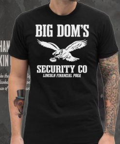 Big Dom’s Security CO Eagles Shirt