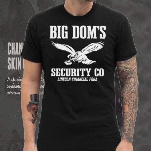 Big Dom’s Security CO Eagles Shirt