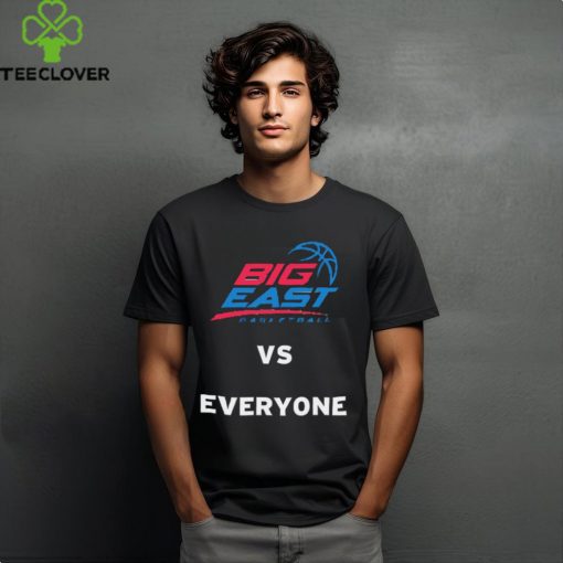 Big East basketball vs Everyone hoodie, sweater, longsleeve, shirt v-neck, t-shirt