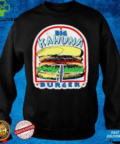 Big Kahuna Burger T hoodie, sweater, longsleeve, shirt v-neck, t-shirt