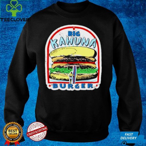 Big Kahuna Burger T hoodie, sweater, longsleeve, shirt v-neck, t-shirt