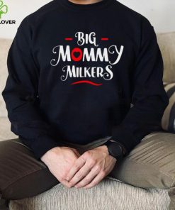 Big Mommy Milkers Big Breast Mom hoodie, sweater, longsleeve, shirt v-neck, t-shirt