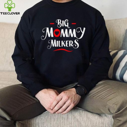 Big Mommy Milkers Big Breast Mom hoodie, sweater, longsleeve, shirt v-neck, t-shirt