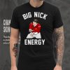 Big Nick Energy Nick Saban Shirt